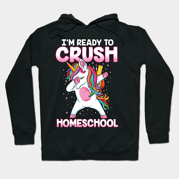 Ready to crush Homeschool squad dabbing unicorn homeschool Hoodie by UNXart